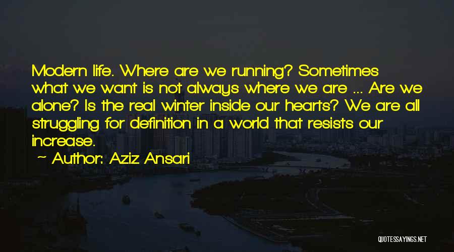 We Are All Alone Quotes By Aziz Ansari