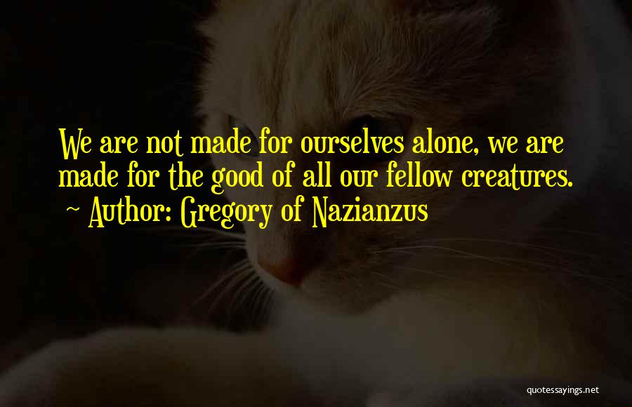 We Are All Alone Quotes By Gregory Of Nazianzus