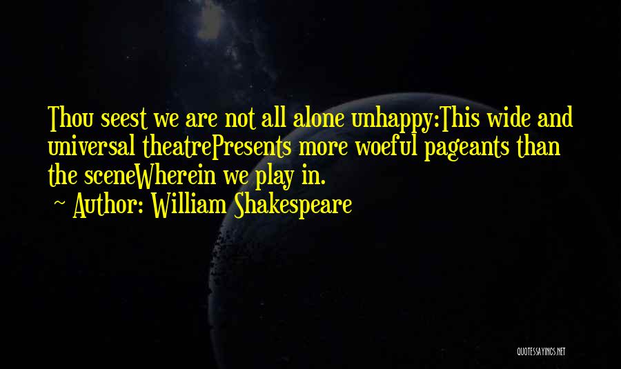 We Are All Alone Quotes By William Shakespeare