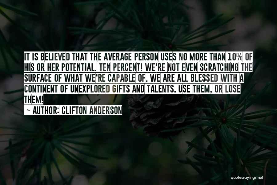 We Are All Blessed Quotes By Clifton Anderson