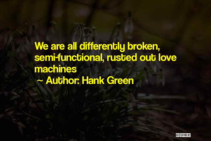 We Are All Broken Quotes By Hank Green