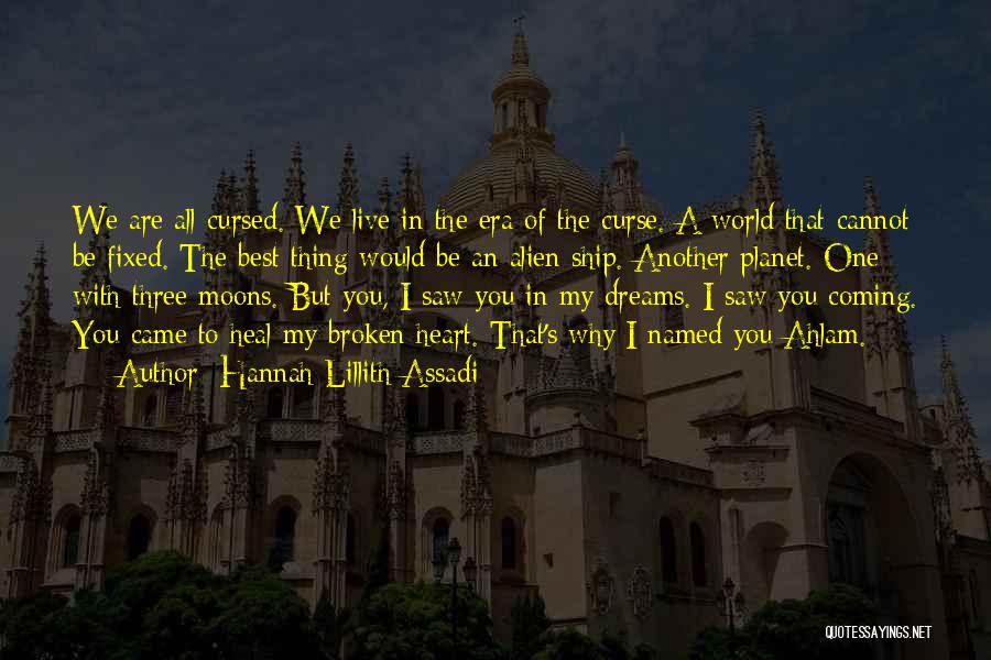 We Are All Broken Quotes By Hannah Lillith Assadi