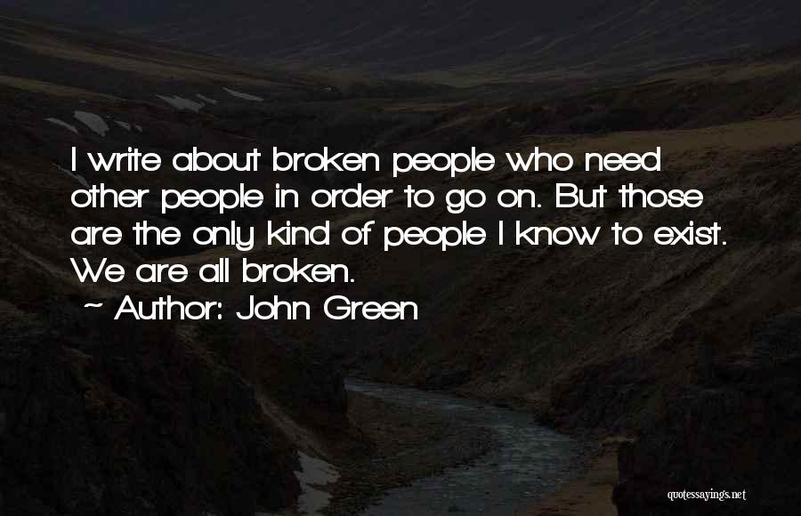 We Are All Broken Quotes By John Green