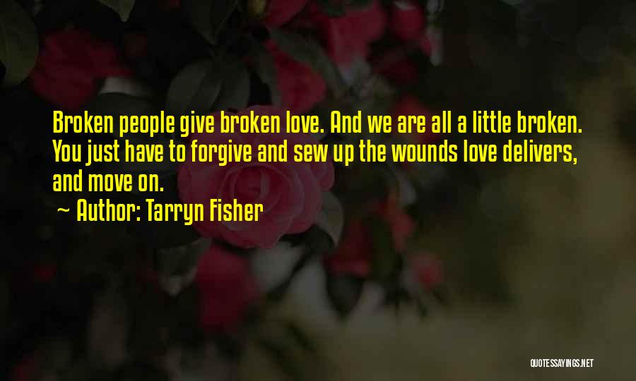 We Are All Broken Quotes By Tarryn Fisher