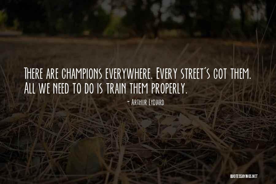 We Are All Champions Quotes By Arthur Lydiard We Are All Champions Quotes By Arthur Lydiard