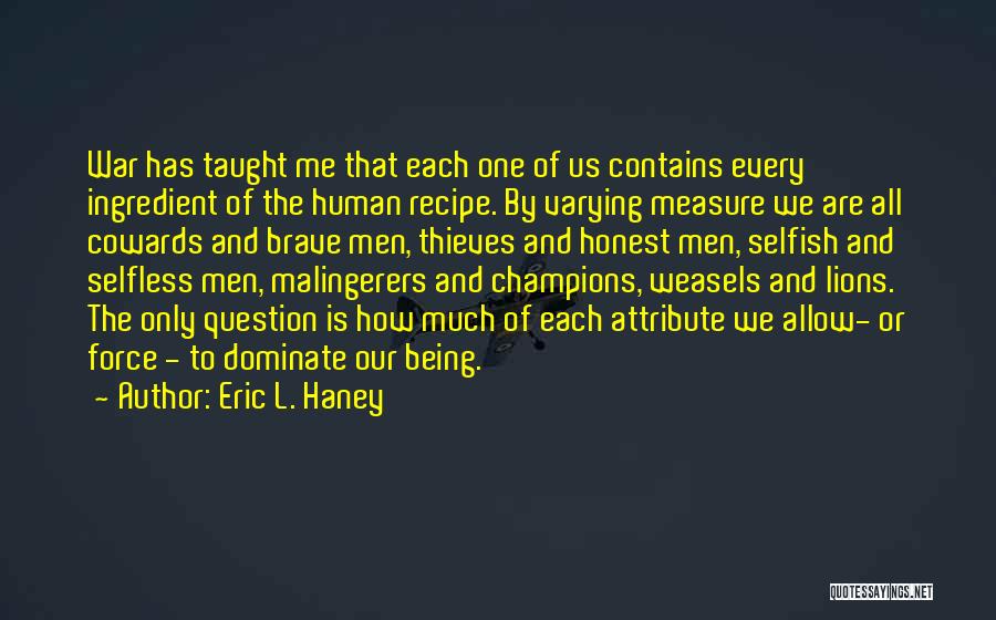 We Are All Champions Quotes By Eric L. Haney