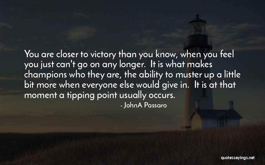 We Are All Champions Quotes By JohnA Passaro We Are All Champions Quotes By JohnA Passaro