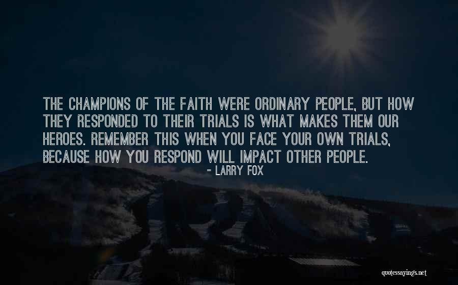 We Are All Champions Quotes By Larry Fox