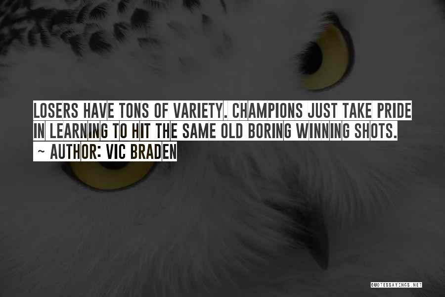 We Are All Champions Quotes By Vic Braden