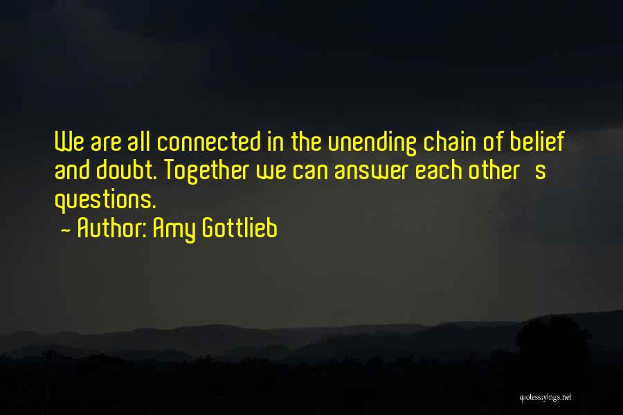 We Are All Connected Quotes By Amy Gottlieb
