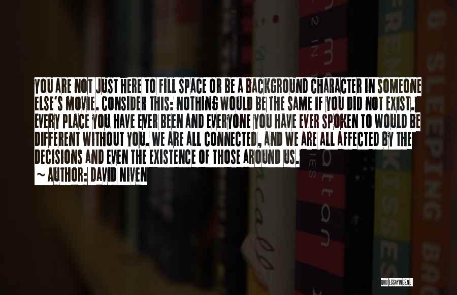 We Are All Connected Quotes By David Niven