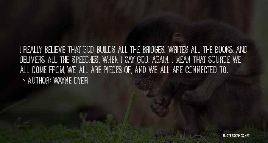 We Are All Connected Quotes By Wayne Dyer