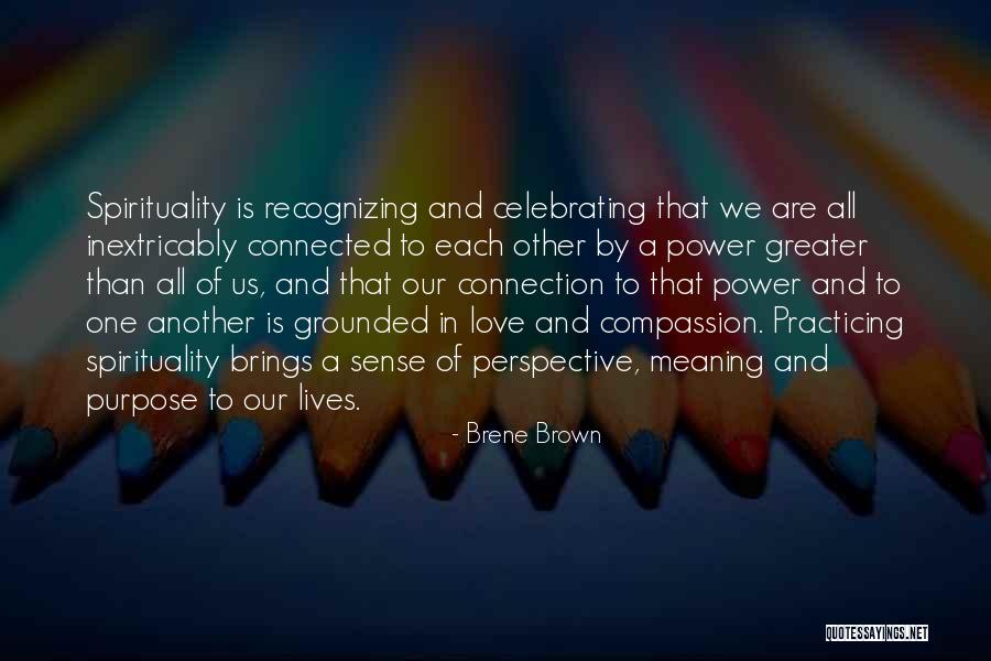 We Are All Connected To Each Other Quotes By Brene Brown