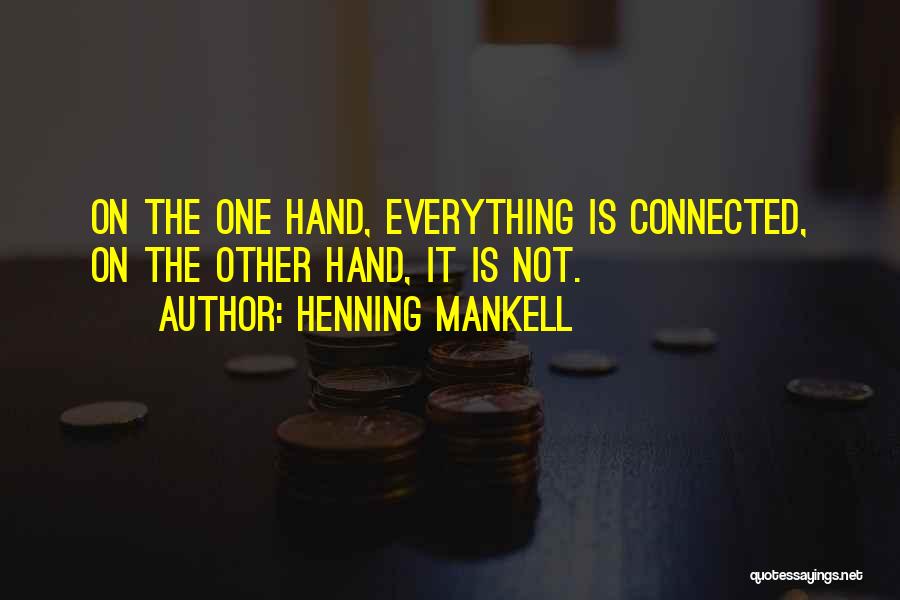 We Are All Connected To Each Other Quotes By Henning Mankell