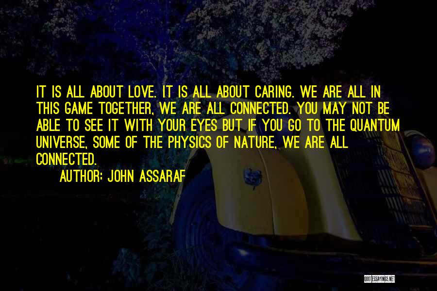 We Are All Connected To Each Other Quotes By John Assaraf