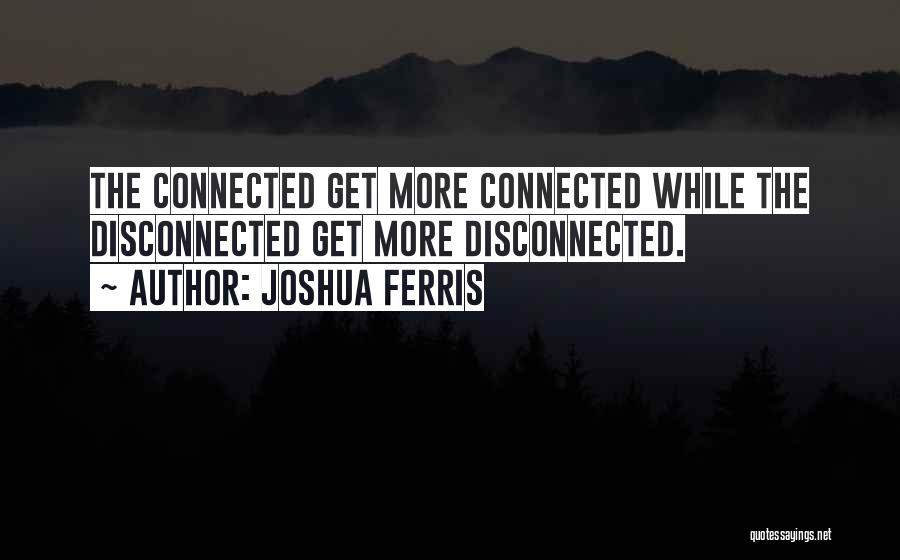 We Are All Connected To Each Other Quotes By Joshua Ferris