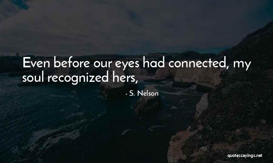 We Are All Connected To Each Other Quotes By S. Nelson