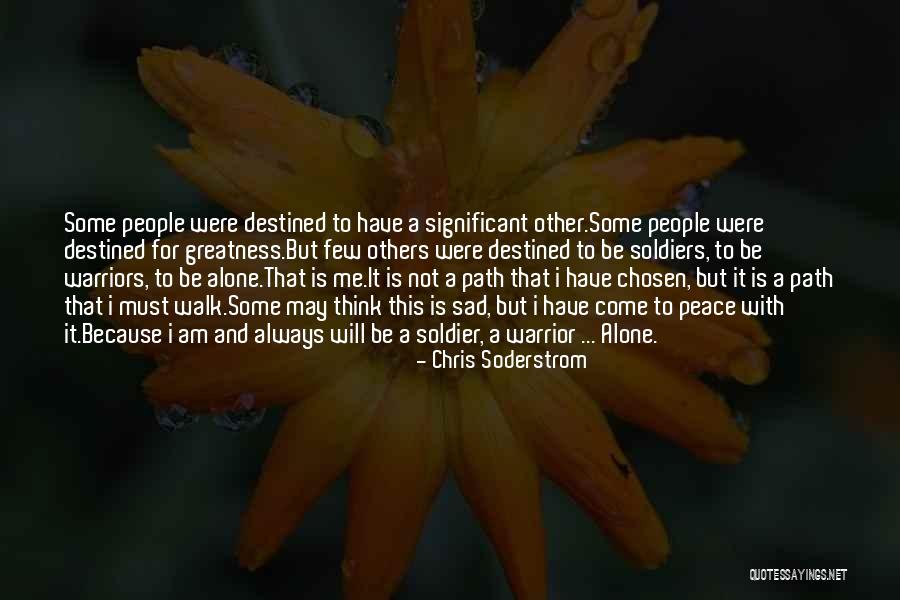 We Are All Destined For Greatness Quotes By Chris Soderstrom We Are All Destined For Greatness Quotes By Chris Soderstrom