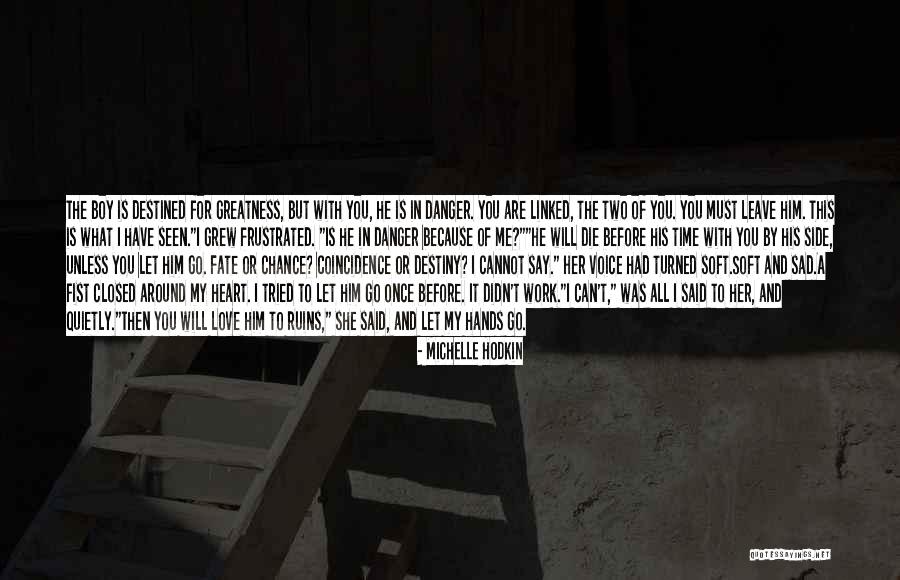We Are All Destined For Greatness Quotes By Michelle Hodkin We Are All Destined For Greatness Quotes By Michelle Hodkin