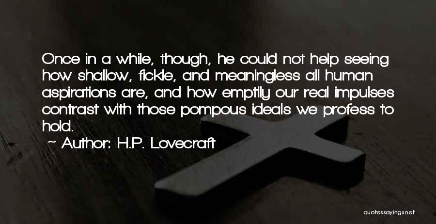 We Are All Human Quotes By H.P. Lovecraft