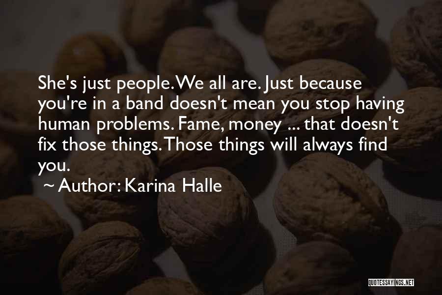 We Are All Human Quotes By Karina Halle