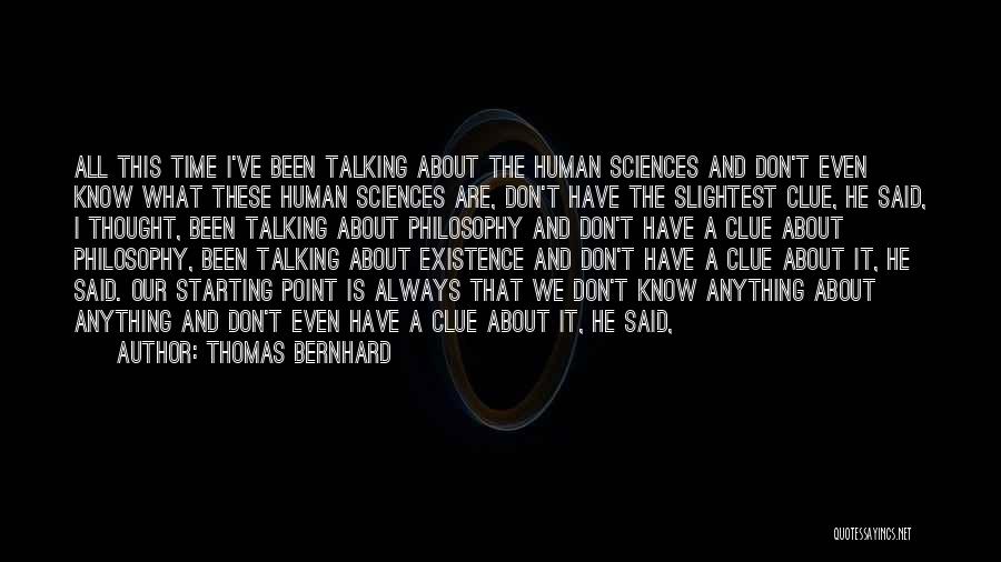 We Are All Human Quotes By Thomas Bernhard