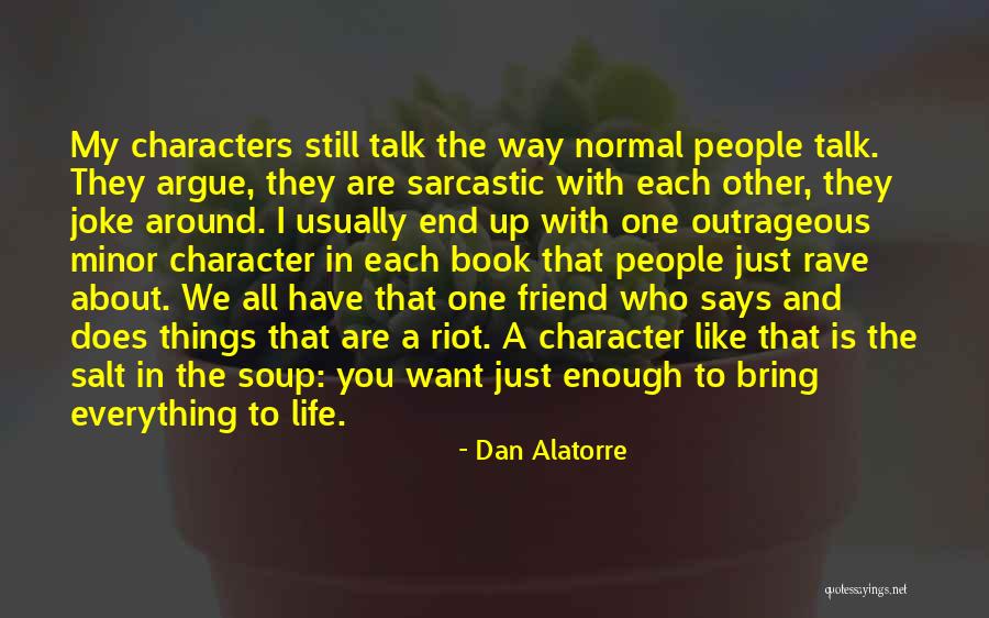 We Are All Just People Quotes By Dan Alatorre We Are All Just People Quotes By Dan Alatorre