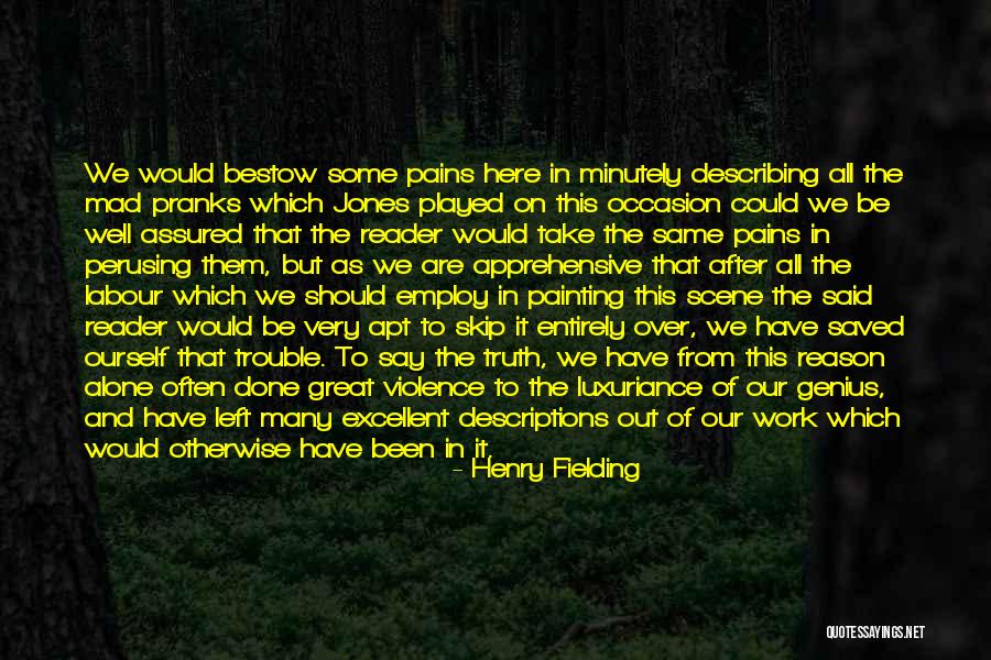 We Are All Mad Here Quotes By Henry Fielding We Are All Mad Here Quotes By Henry Fielding