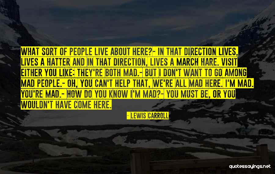 We Are All Mad Here Quotes By Lewis Carroll We Are All Mad Here Quotes By Lewis Carroll