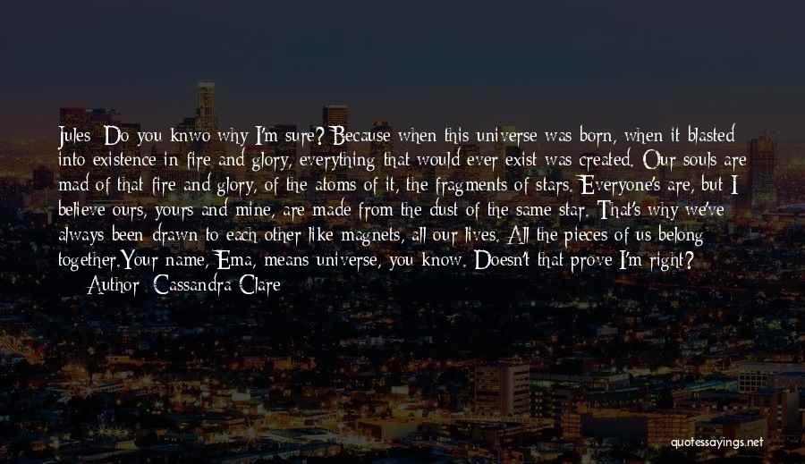 We Are All Made Of Stars Quotes By Cassandra Clare