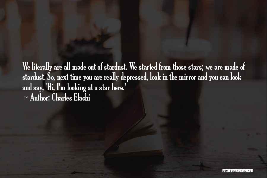 We Are All Made Of Stars Quotes By Charles Elachi