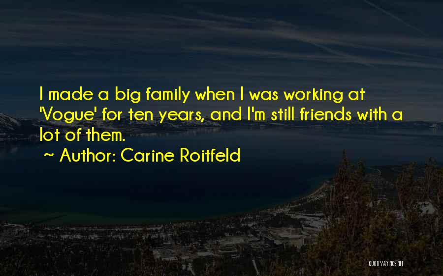 We Are All One Big Family Quotes By Carine Roitfeld