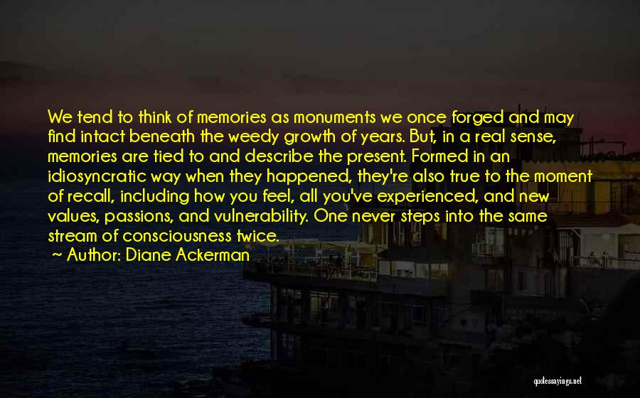 We Are All One Consciousness Quotes By Diane Ackerman