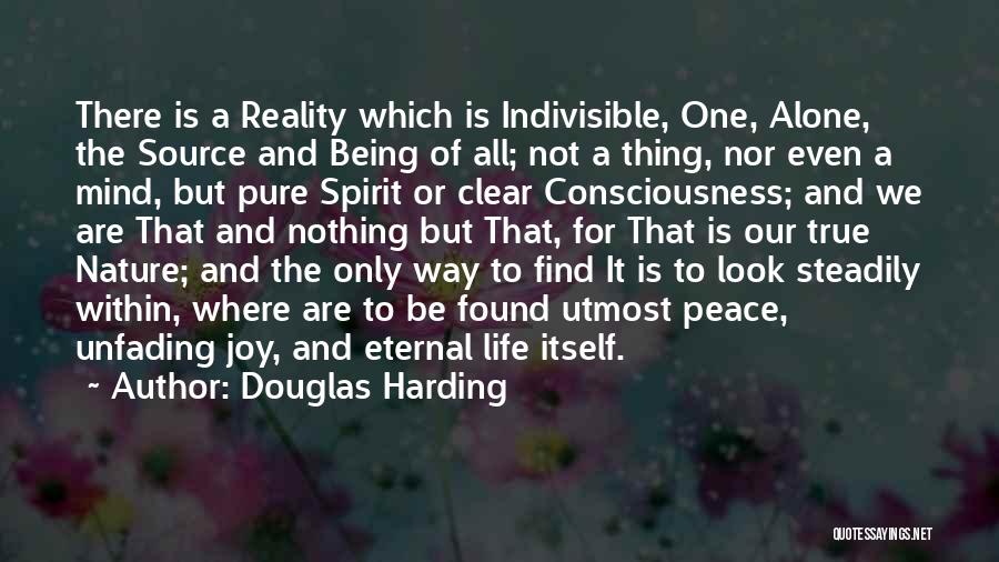 We Are All One Consciousness Quotes By Douglas Harding