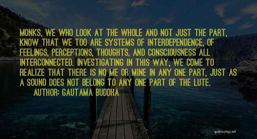 We Are All One Consciousness Quotes By Gautama Buddha