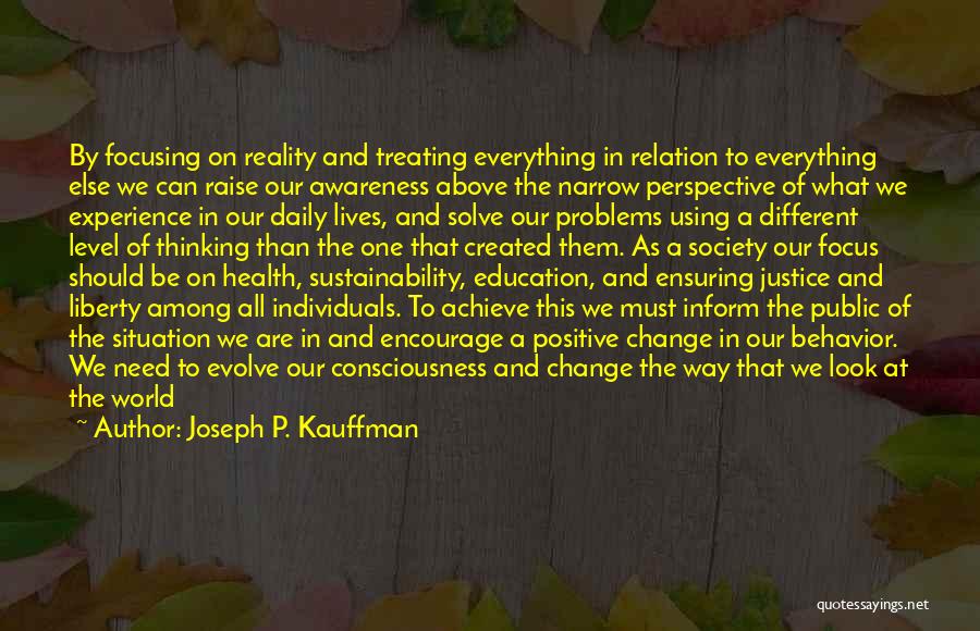 We Are All One Consciousness Quotes By Joseph P. Kauffman