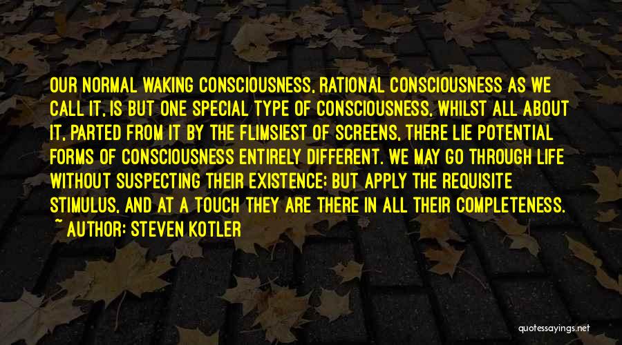 We Are All One Consciousness Quotes By Steven Kotler