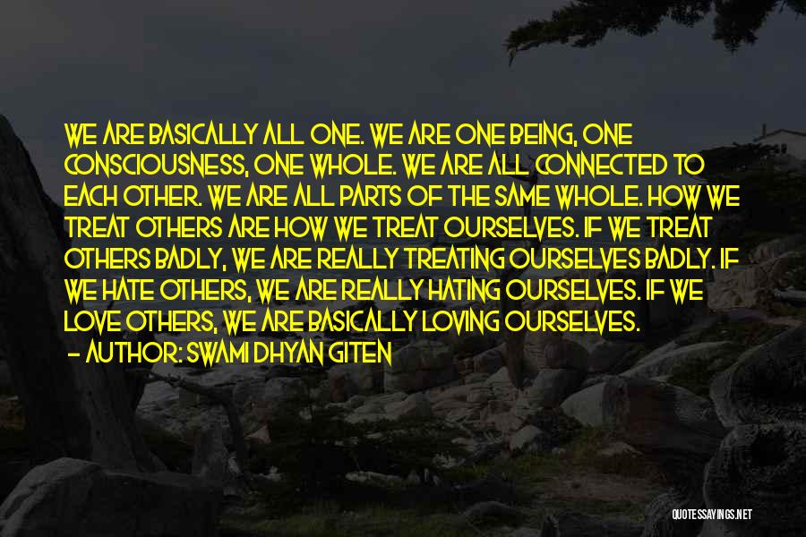We Are All One Consciousness Quotes By Swami Dhyan Giten