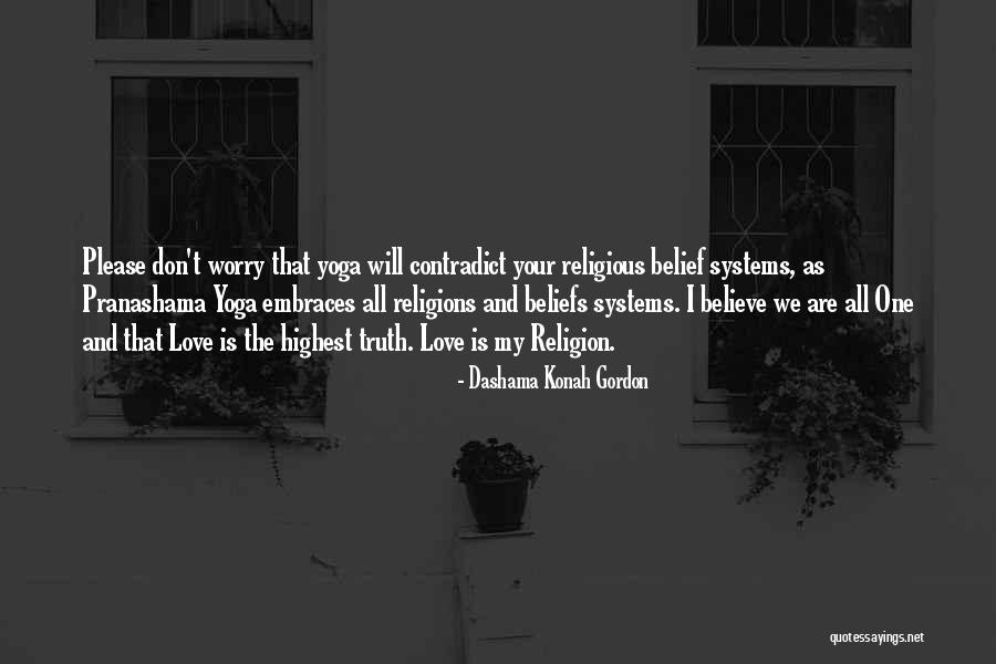 We Are All One Religion Quotes By Dashama Konah Gordon We Are All One Religion Quotes By Dashama Konah Gordon