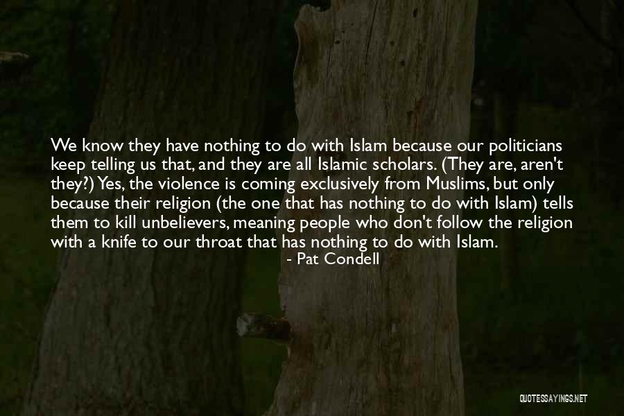 We Are All One Religion Quotes By Pat Condell We Are All One Religion Quotes By Pat Condell