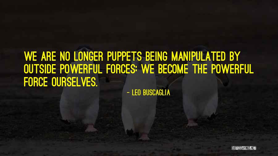 We Are All Puppets Quotes By Leo Buscaglia