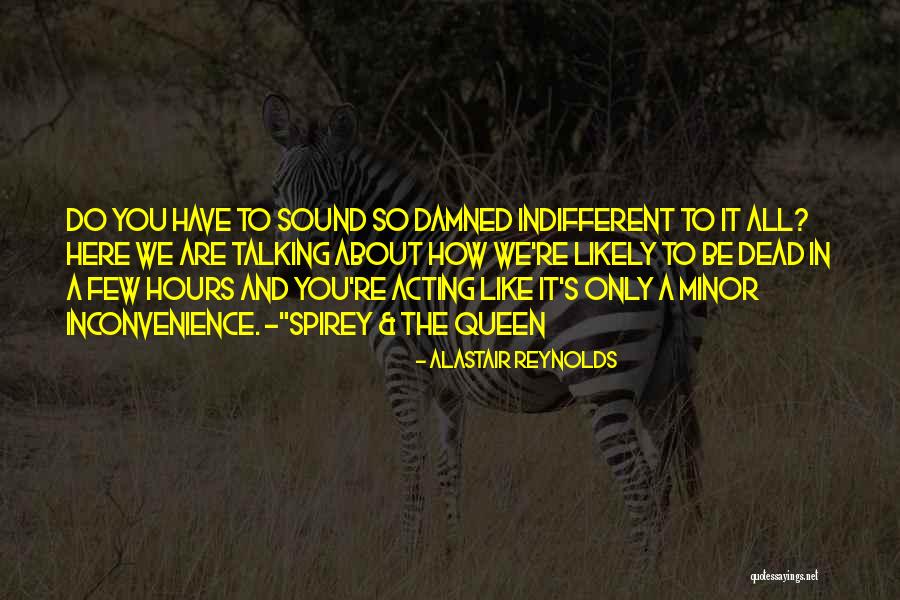 We Are All Queen Quotes By Alastair Reynolds We Are All Queen Quotes By Alastair Reynolds