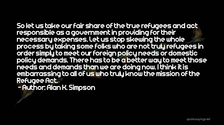 We Are All Refugees Quotes By Alan K. Simpson