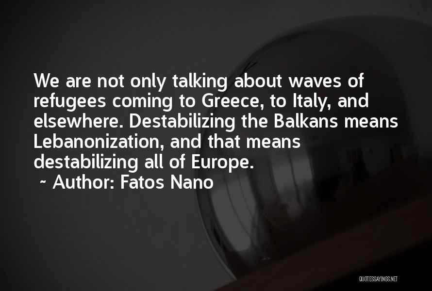 We Are All Refugees Quotes By Fatos Nano