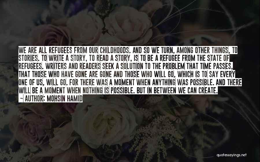 We Are All Refugees Quotes By Mohsin Hamid