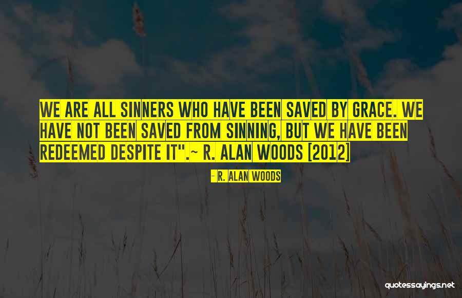 We Are All Sinners Quotes By R. Alan Woods