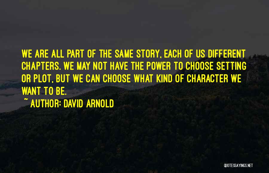 We Are All The Same But Different Quotes By David Arnold