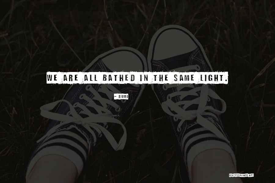 We Are All The Same Quotes By Rumi We Are All The Same Quotes By Rumi