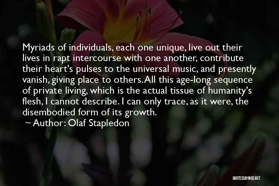 We Are All Unique Individuals Quotes By Olaf Stapledon