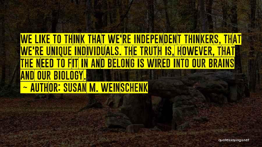 We Are All Unique Individuals Quotes By Susan M. Weinschenk